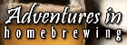 More about adventuresinhomebrewing
